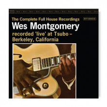 WES MONTGOMERY: The Complete Full House Recordings