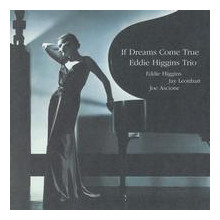 EDDIE HIGGINS TRIO: If Dreams come true - Vol.2