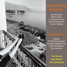 FRED HERSCH TRIO: Everybody's Song But My Own
