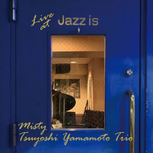 TSUYOSHI YAMAMOTO TRIO: Misty: Live at Jazz is