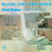 CHET BAKER: Blood - Chet and Tears
