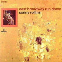 SONNY ROLLINS: East Brodway run down