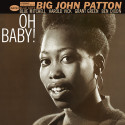 BIG JOHN PATTON: Oh Baby!
