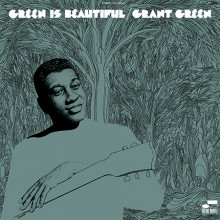 GRANT GREEN: Green is beautiful