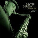 DEXTER GORDON: Landslide