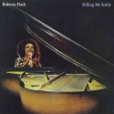 ROBERTA FLACK: Killing me Softly (Atlantic 75° Anniversary Series)