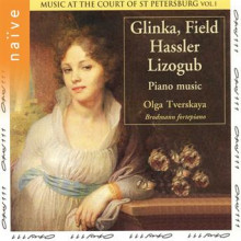 GLINKA - FIELD - HASSLER - LIZOGUB: Musica per piano alla Corte di S.Pietroburgo - Vol.1
