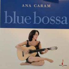 ANA CARAM: Blue Bossa