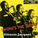 ILLINOIS JACQUET: Swing's The Thing (mono) (Acoustic Sounds Serie)