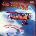 JOE WALSH: The Smoker You Drink - The Player You Get