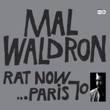MAL WALDRON: Rat Now…Paris 70 (Edizione limitata a 3.000 copie)