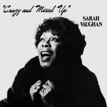 SARAH VAUGHAN: Crazy and Mixed Up (Serie Pablo)