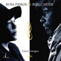 ROSA PASSOS & RON CARTER:  Entre Amigos
