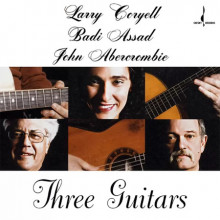 Larry Coryell - Badi Assad & John Abercrombie: Three Guitars