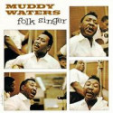 MUDDY WATERS: Folk Singer - mono (Chess Records Acoustic Sounds Series)