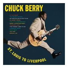 CHUCK BERRY: St. Louis To Liverpool (Chess Records Acoustic Sounds Series)