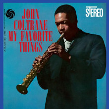 JOHN COLTRANE: My Favorite Things (Atlantic 75° Anniversary Series)