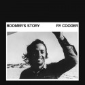RY COODER: Boomer's Story