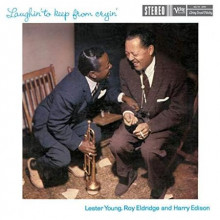LESTER YOUNG & ROY ELDRIDGE: Laughin' to keep from Cryin' (Acoustic Sounds Series)