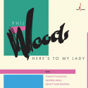 PHIL WOODS: Her's to my Lady