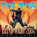 THE WHO: Live at the Isle of Wight Festival - 2004