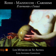 ROSSI - MAZZOCCHI - CARISSIMI: Il Tormento e l'estasi