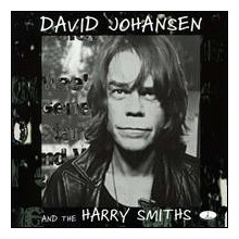 DAVID JOHANSEN and The Harry Smiths