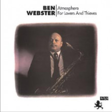 BEN WEBSTER: Atmosphere for lovers and ...