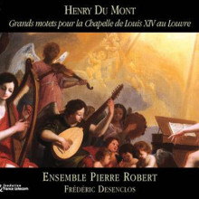 DU MONT: Grands motets pour Louis XIV