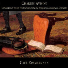 CHARLES AVISON: Concertos in Seven Parts done from the Lessons of Domenico Scarlatti