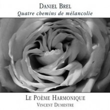 DANIEL BREL: Quatre chemins de mélancolie