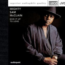 MIGHTY SAM McCLAIN: Give it Up to Love