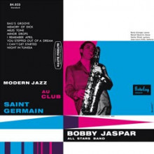 BOBBY JASPAR: Modern Jazz au Club Saint - Germain (mono)