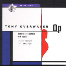 TONY OVERWATER: Op