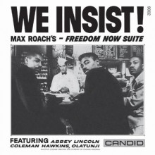 MAX ROACH'S We insist! Freedom Now Suite