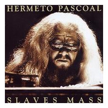 HERMETO PASCOAL: Slaves Mass