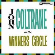 JOHN COLTRANE:  In The Winners Circle