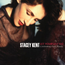 STACEY KENT: Let Yourself go