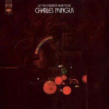 CHARLES MINGUS: Let my Children Hear Music