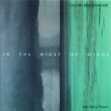DUSAN BOGDANOVIC: In the Midst of Winds
