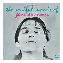 GENE AMMONS: The soulful mood of Gene Ammons