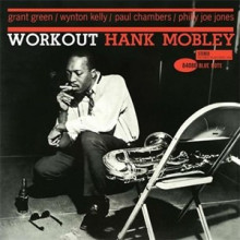 HANK MOBLEY:  Workout
