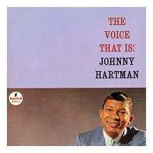 JOHNNY HARTMAN: The Voice That Is