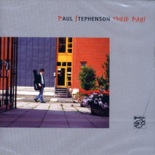 PAUL STEPHENSON: These Days