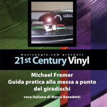 21st Century Vinyl - Michael Fremer - Guida Pratica messa a punto giradischi - Versione in italiano