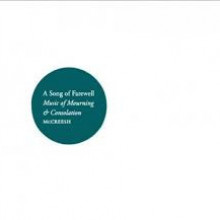 A Song Of Farewell: Music Of Mourning &