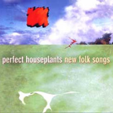 Perfect Houseplant: New Folk Songs