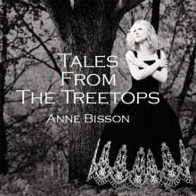 ANNE BISSON: Tales from the Treetops