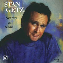 STAN GETZ:  Spring is here