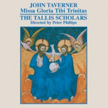 TAVERNER: MISSA GLORIA TIBI TRINITAS